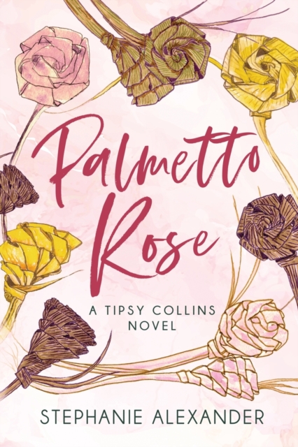 Palmetto Rose : A Tipsy Collins Novel, Paperback / softback Book