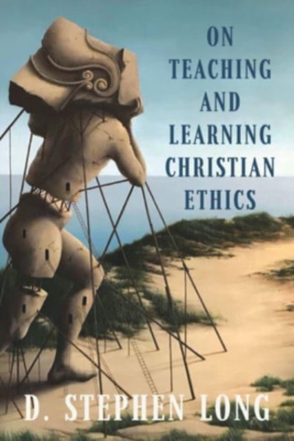 On Teaching and Learning Christian Ethics, Hardback Book