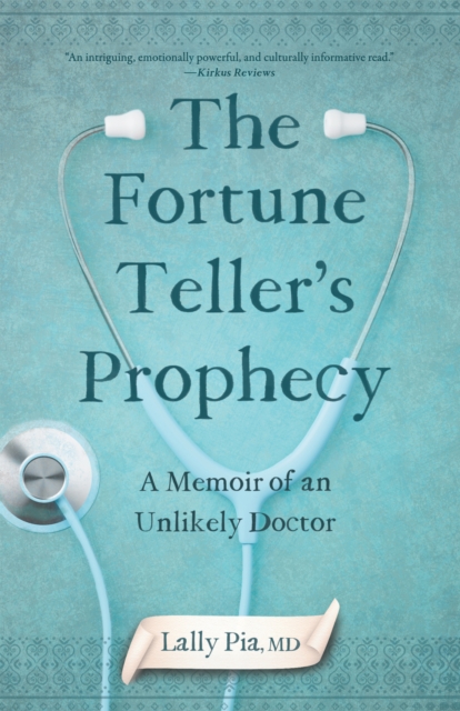 The Fortune Teller's Prophecy : A Memoir of an Unlikely Doctor, Paperback / softback Book