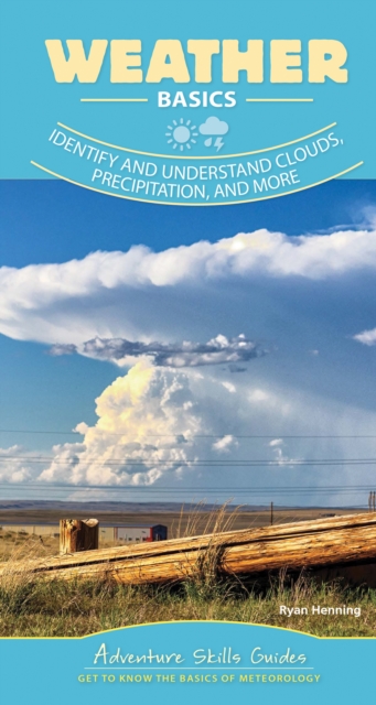 Weather Basics : Identify and Understand Clouds, Precipitation, and More, Spiral bound Book