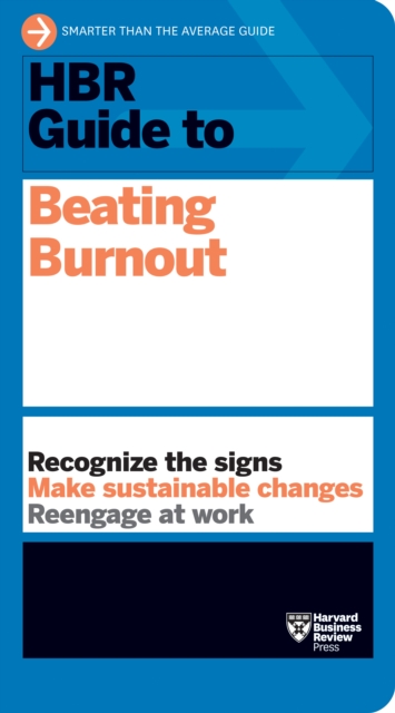 HBR Guide to Beating Burnout, Hardback Book