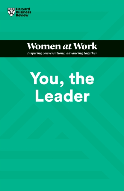 You, the Leader (HBR Women at Work Series), Hardback Book
