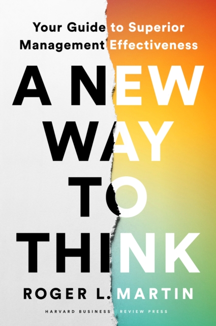 A New Way to Think : Your Guide to Superior Management Effectiveness, Hardback Book