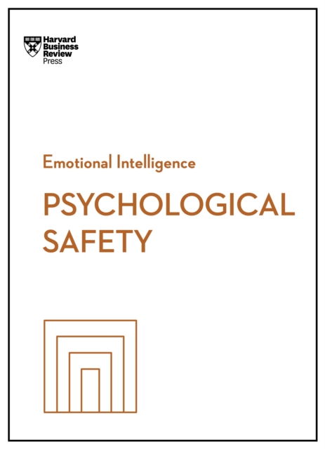 Psychological Safety (HBR Emotional Intelligence Series), Paperback / softback Book