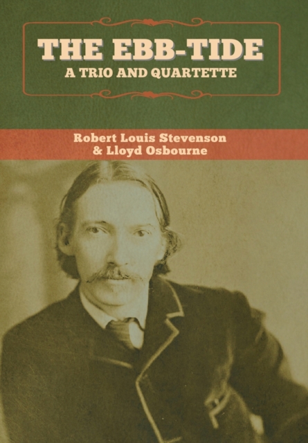 The Ebb-Tide : A Trio and Quartette, Hardback Book