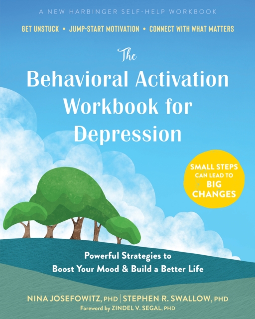 Behavioral Activation Workbook for Depression : Powerful Strategies to Boost Your Mood and Build a Better Life, PDF eBook