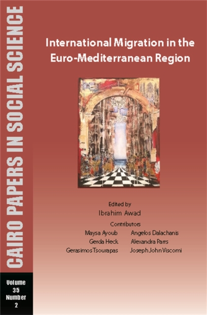 International Migration in the Euro-Mediterranean Region : Cairo Papers in Social Science Vol. 35, No. 2, Paperback / softback Book