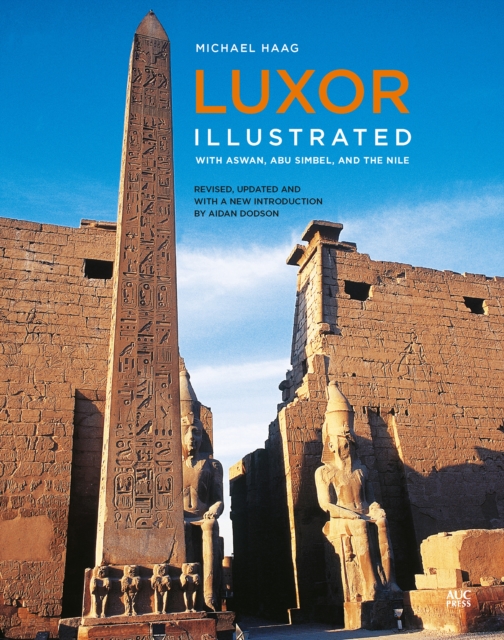 Luxor Illustrated, Revised and Updated : With Aswan, Abu Simbel, and the Nile, Paperback / softback Book