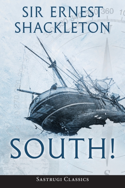 South! (Annotated) : The Story of Shackleton's Last Expedition 1914-1917, Paperback / softback Book