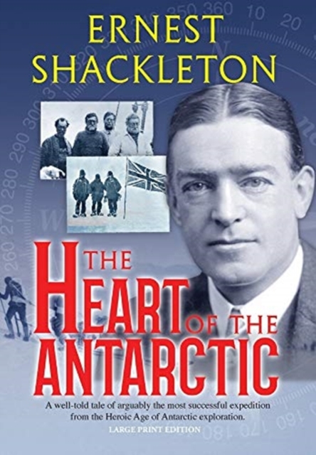 The Heart of the Antarctic (Annotated, Large Print) : Vol I and II, Hardback Book