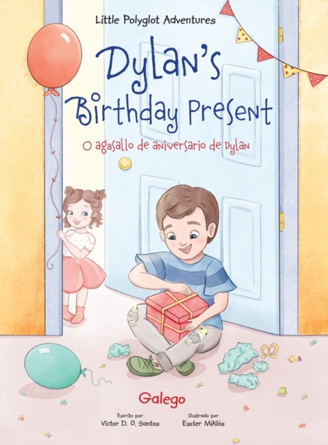 Dylan's Birthday Present / O Agasallo de Aniversario de Dylan - Galician Edition : Children's Picture Book, Hardback Book