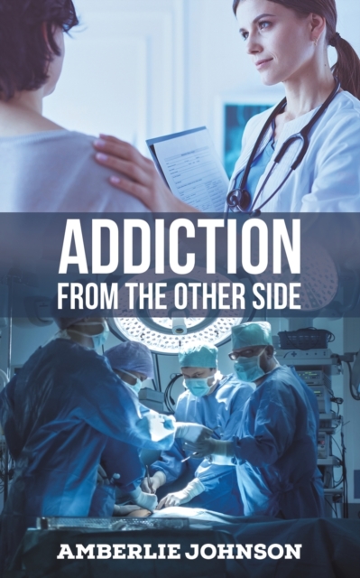 Addiction : From the Other Side, Paperback Book
