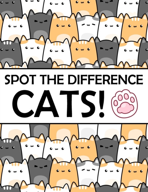 Spot the Difference - Cats! : A Fun Search and Find Books for Children 6-10 years old, Paperback / softback Book