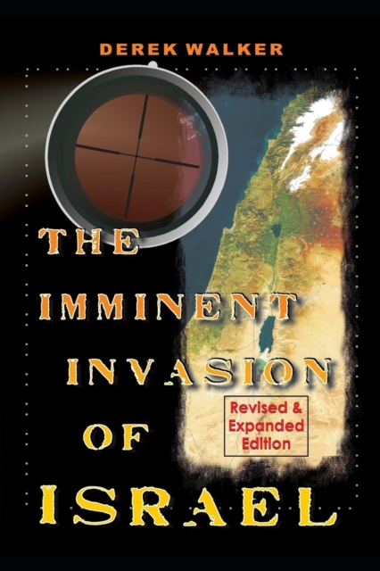 The Imminent Invasion of Israel : Revised and Expanded Edition, Paperback / softback Book