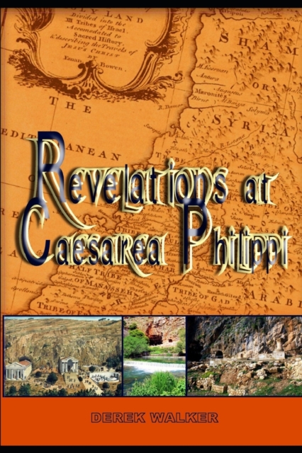 Revelations at Caesarea Philippi, Paperback / softback Book