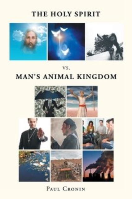 The Holy Spirit VS. Man's Animal Kingdom, Paperback / softback Book