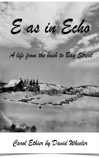 E as in Echo : A life from the bush to Bay Street, Hardback Book