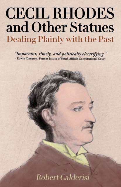 Cecil Rhodes and Other Statues : Dealing Plainly with the Past, Paperback / softback Book