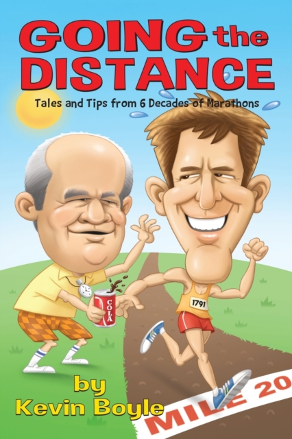 Going The Distance : Tales And Tips From Six Decades of Marathons, Paperback / softback Book