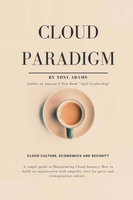 Cloud Paradigm : Cloud Culture, Economics, and Security., Paperback / softback Book