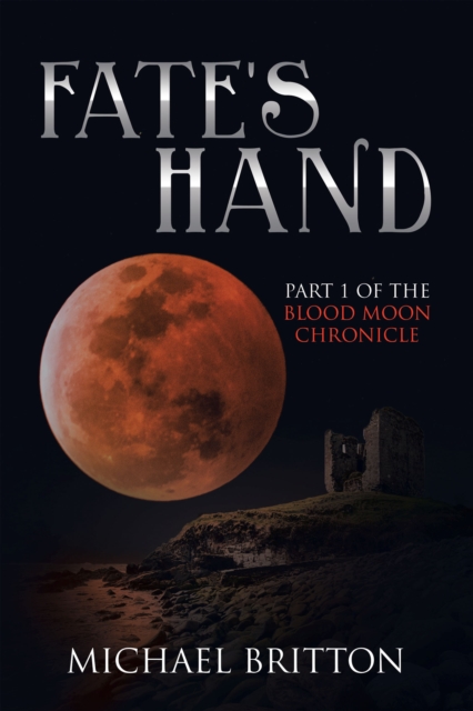 Fate's Hand : Part 1 of the Blood Moon Chronicle, EPUB eBook