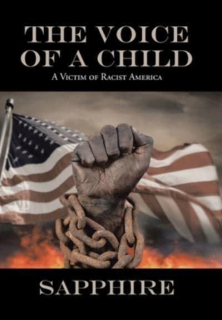 The Voice of a Child : A Victim of Racist America, Hardback Book