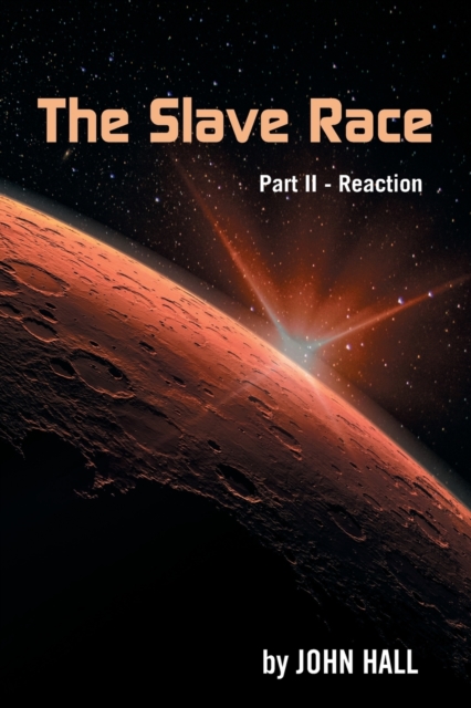 The Slave Race : Part Ii - Reaction, Paperback / softback Book