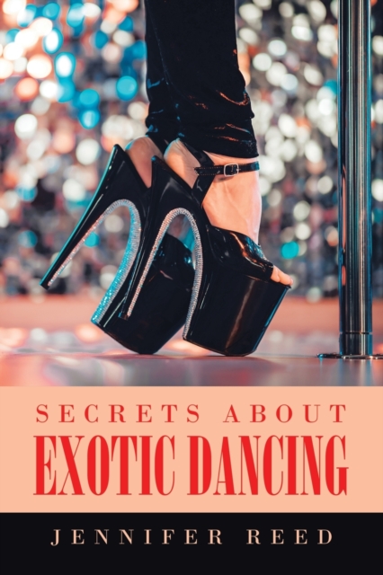 Secrets About Exotic Dancing, Paperback / softback Book