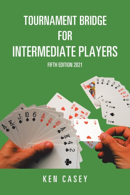 Tournament Bridge for Intermediate Players : Fifth Edition 2021, Paperback / softback Book