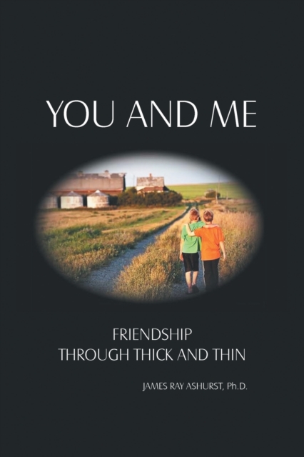 You and Me : Friendship Through Thick and Thin, Paperback / softback Book