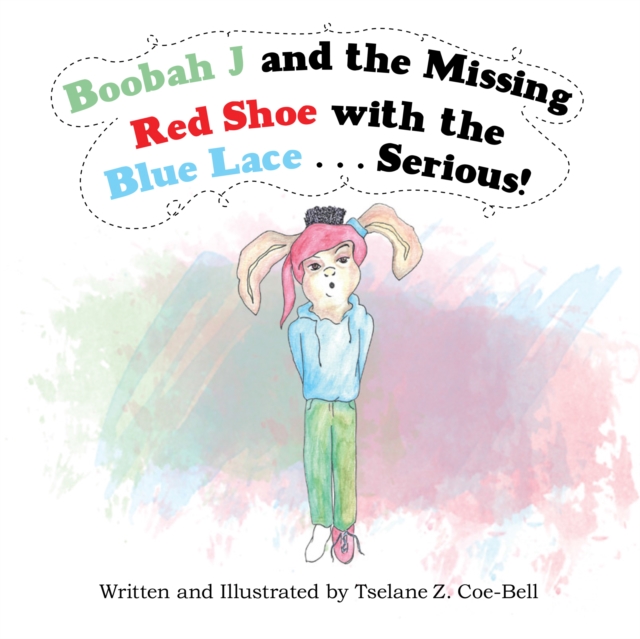 Boobah J and the Missing Red Shoe with the Blue Lace . . . Serious!, EPUB eBook