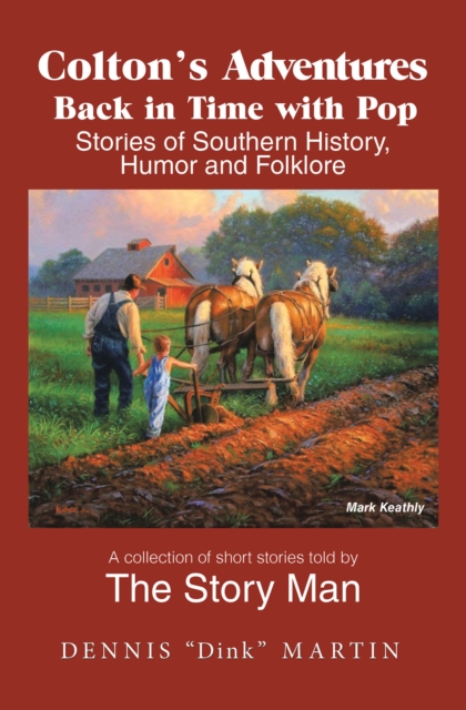Colton's Adventures Back in Time with Pop : Stories of Southern History, Humor and Folklore, EPUB eBook