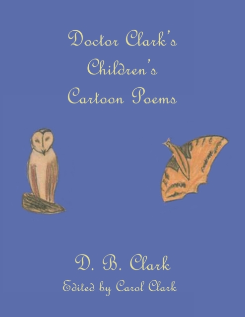 Doctor Clark's Children's Cartoon Poems, Paperback / softback Book