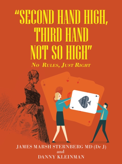 "Second  Hand  High,  Third Hand Not so High" : No Rules, Just Right, EPUB eBook