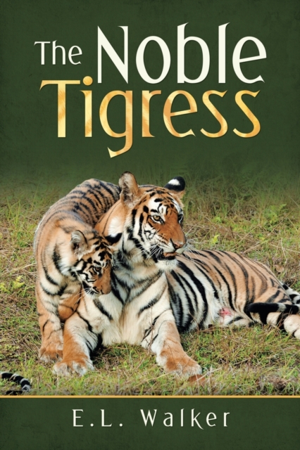 The Noble Tigress, Paperback / softback Book