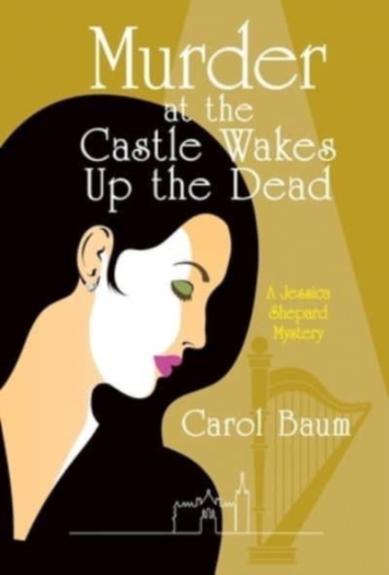 Murder at the Castle Wakes up the Dead : A Jessica Shepard Mystery, Hardback Book