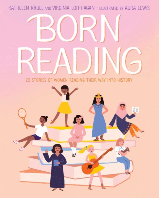 Born Reading : 20 Stories of Women Reading Their Way into History, EPUB eBook