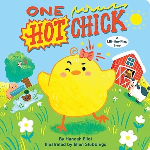 One Hot Chick : A Lift-the-Flap Story, Board book Book