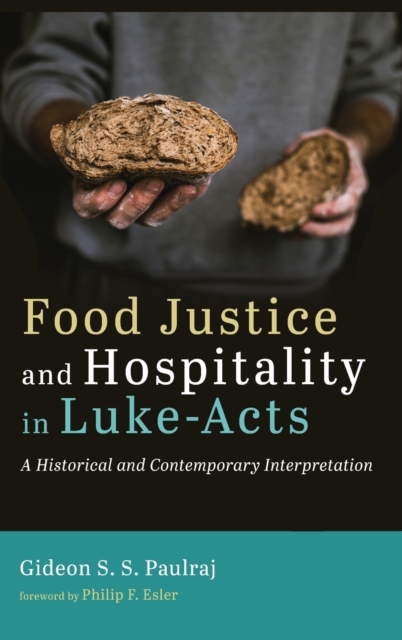 Food Justice and Hospitality in Luke-Acts, Hardback Book