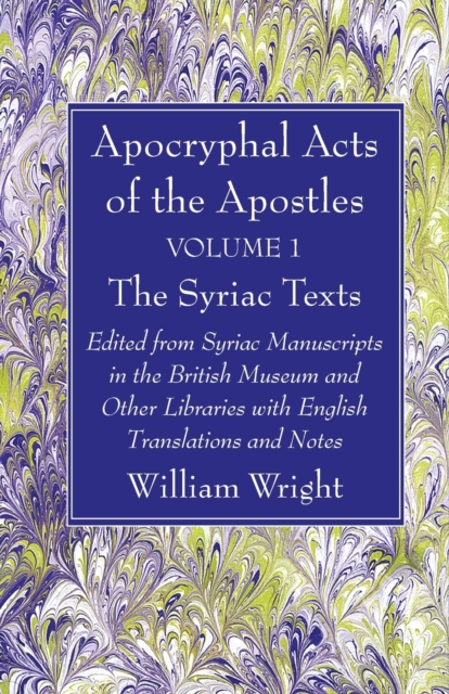 Apocryphal Acts of the Apostles, Volume 1 The Syriac Texts, Paperback / softback Book