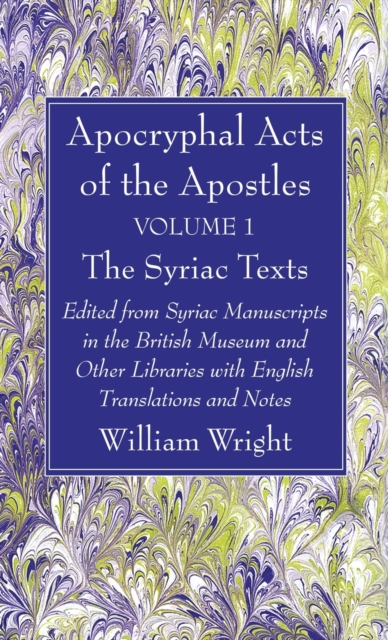 Apocryphal Acts of the Apostles, Volume 1 The Syriac Texts, Hardback Book