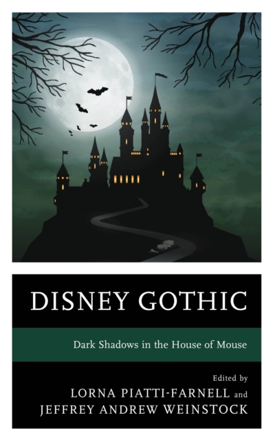 Disney Gothic : Dark Shadows in the House of Mouse, Hardback Book