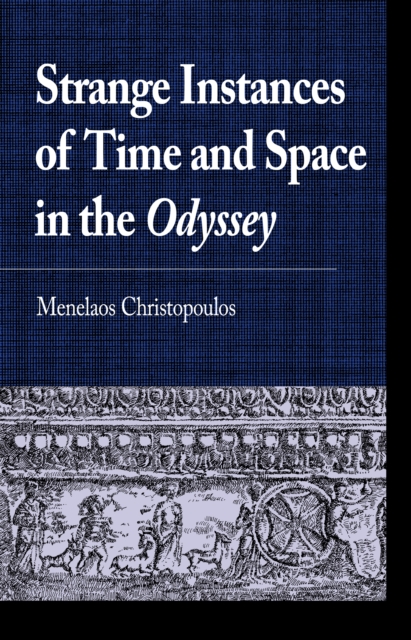 Strange Instances of Time and Space in the Odyssey, Hardback Book