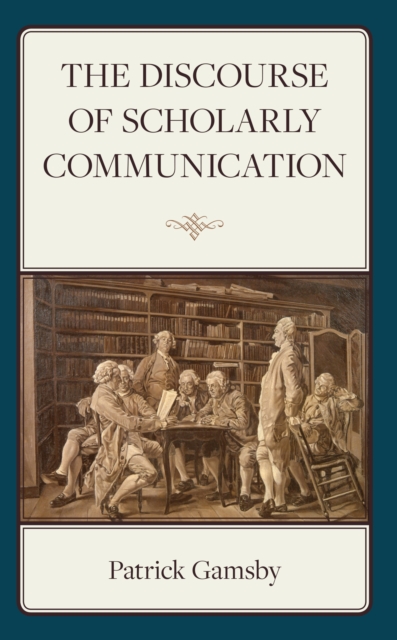 The Discourse of Scholarly Communication, Hardback Book