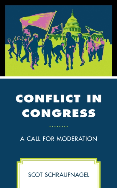 Conflict in Congress : A Call for Moderation, Hardback Book