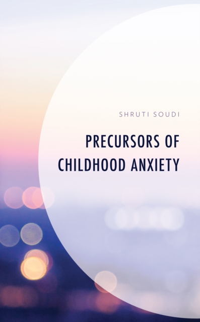 Precursors of Childhood Anxiety, Hardback Book