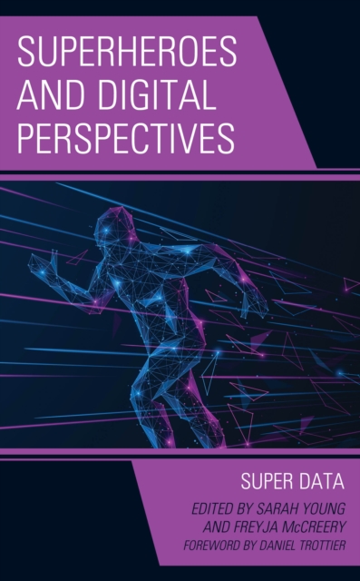 Superheroes and Digital Perspectives : Super Data, Hardback Book
