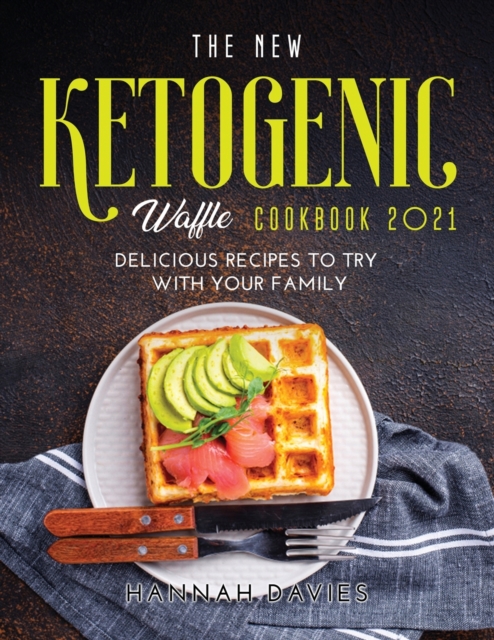 The New Ketogenic Waffle Cookbook 2021, Paperback / softback Book