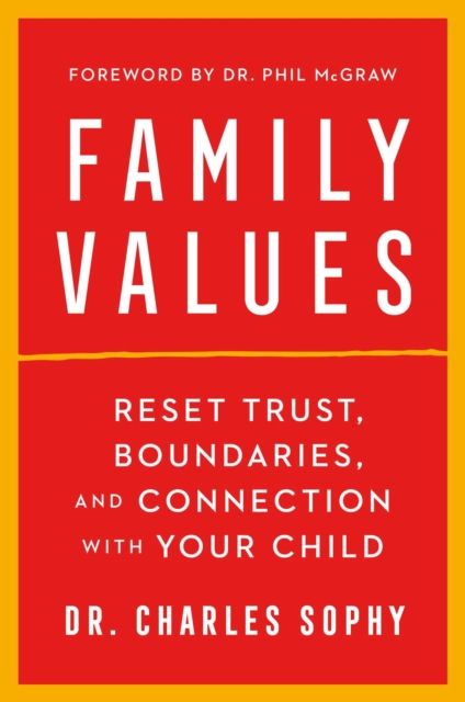 Family Values : Reset Trust, Boundaries, and Connection with Your Child, EPUB eBook