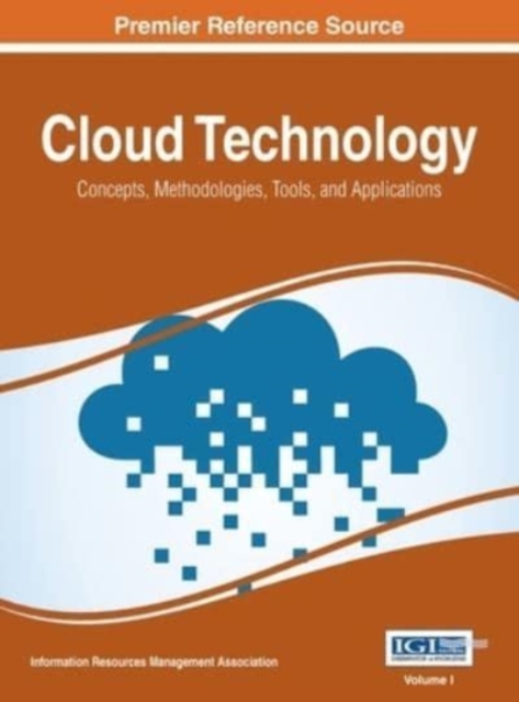 Cloud Technology : Concepts, Methodologies, Tools, and Applications, Vol 1, Hardback Book